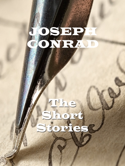 Title details for The Short Stories of Joseph Conrad by Joseph Conrad - Available